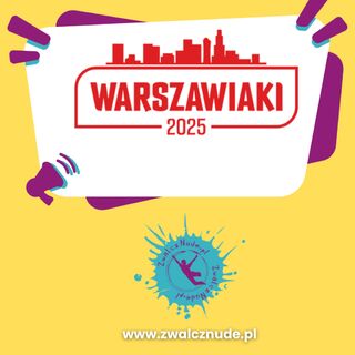 Wybierz Wydarzenie Roku w plebiscycie Warszawiaki 2025 – nominuj Fundację Zwalcz Nudę!